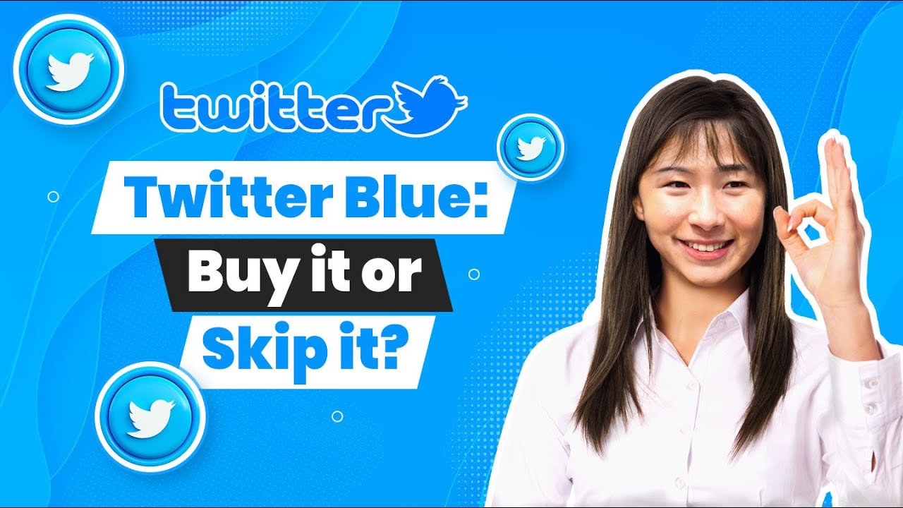 Is Twitter Blue worth buying? Here are the benefits