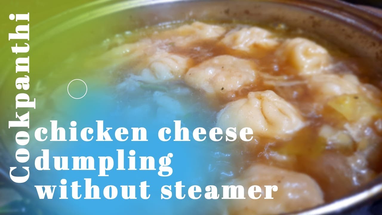 Chicken Cheese Dumpling Without Steamer | Cookpanthi
