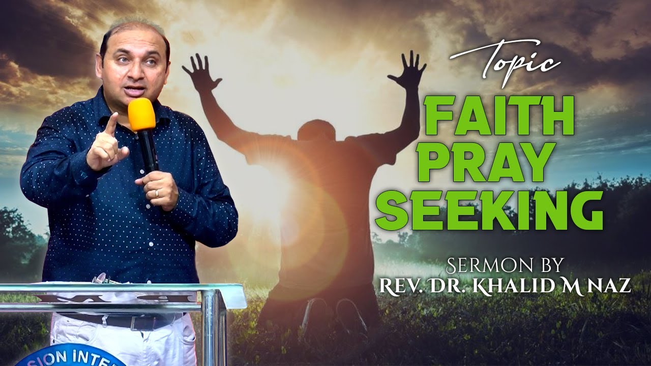 Live Sermons | Faith, Pray & Seeking | Rev. Dr. Khalid M Naz | Sunday Service