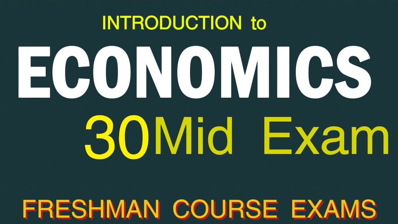 Introduction to Economics Mid Exam II II Freshman Mid Exam II Freshman Course Exams