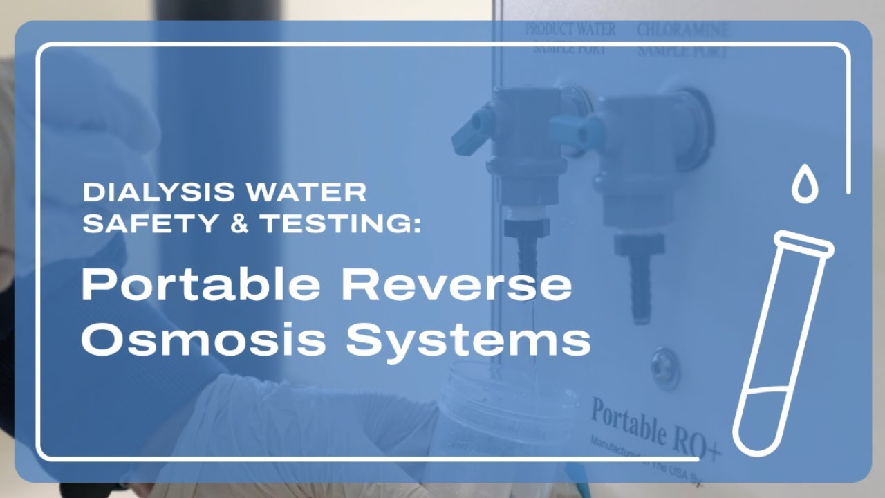 Dialysis Water Safety & Testing: Portable RO Systems