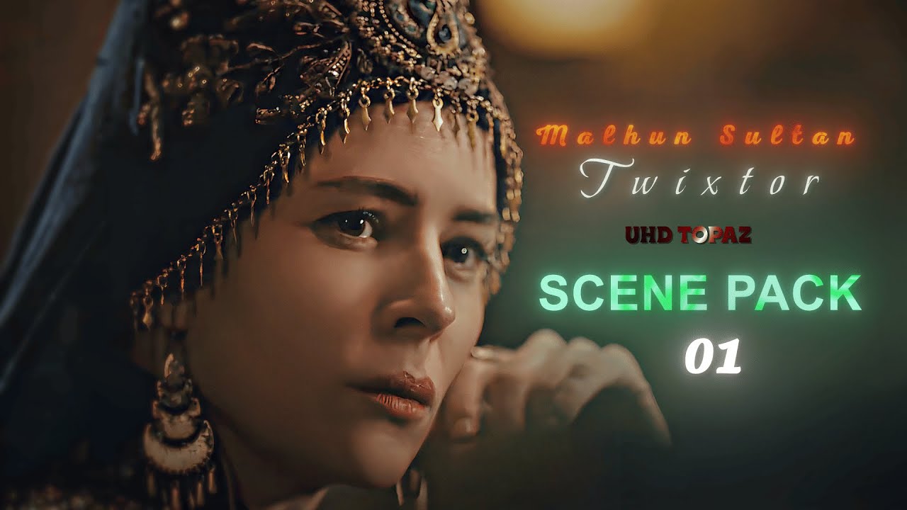 Malhun Hatun Twixtor+topaz🔥scene Pack blue | UHD resolution 🔥