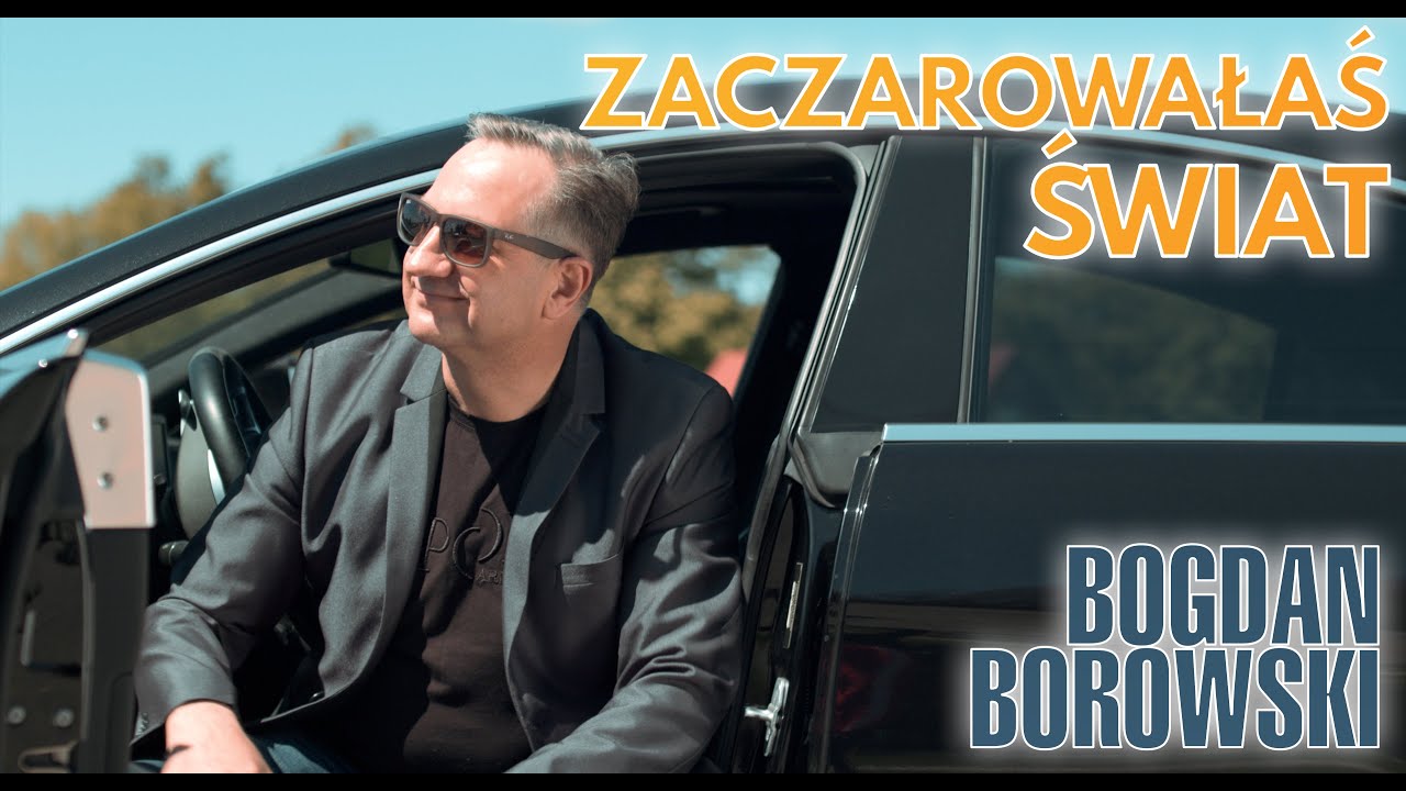 Bogdan Borowski - Zaczarowałaś świat (Official Video)