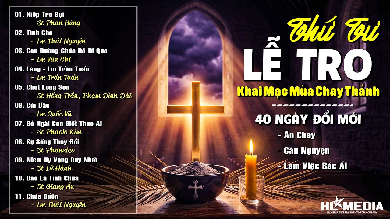 Liên Khúc Nhạc Thánh Ca THỨ TƯ LỄ TRO - Khai Mạc Mùa Chay Thánh | Hãy Nhớ Mình Là Tro Bụi...
