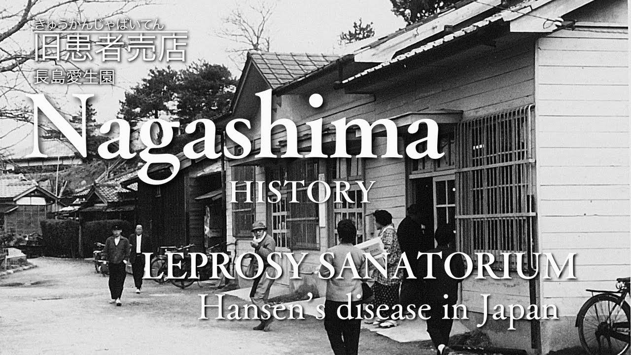 Leprosy in Japan. The History of Nagashima Island Hansen's Disease Sanatoriums.