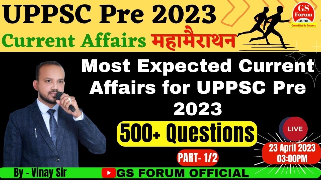 CURRENT AFFAIRS महामैराथन | 500+ Ques for UPPCS 'PRE' 2023 | TARGET UPPSC 2023 | GS Forum Official |