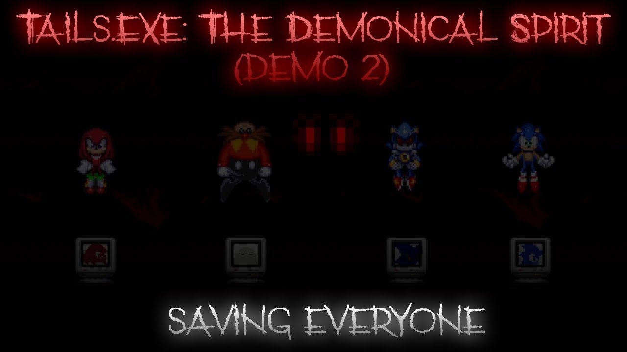 Saving Everyone! - Tails.Exe The Demonical Spirit (Demo 2)