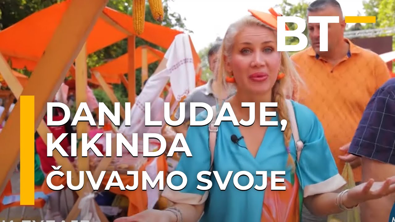 CUVAJMO SVOJE   DANI LUDAJE, KIKINDA  Balkantrip TV