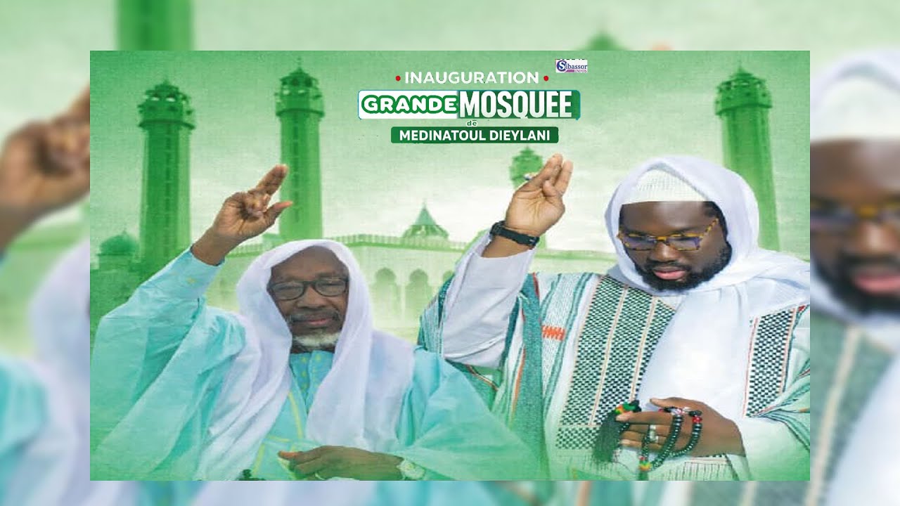 INAUGURATION DU GRANDE MOSQUEE DE MEDINATOULE DIEYLANI