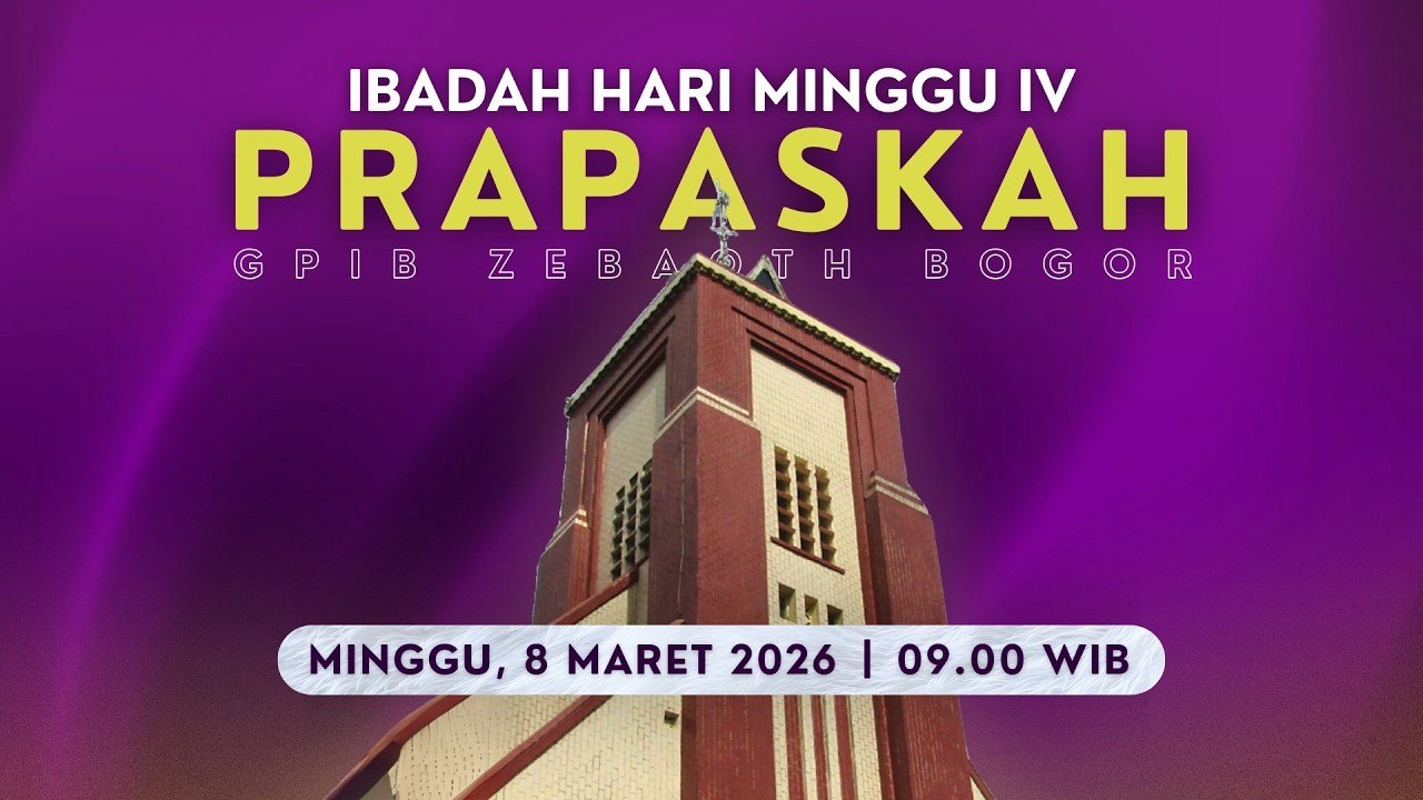 IBADAH HARI MINGGU IV PRAPASKAH | Minggu, 8 Maret 2026 - 09.00 WIB