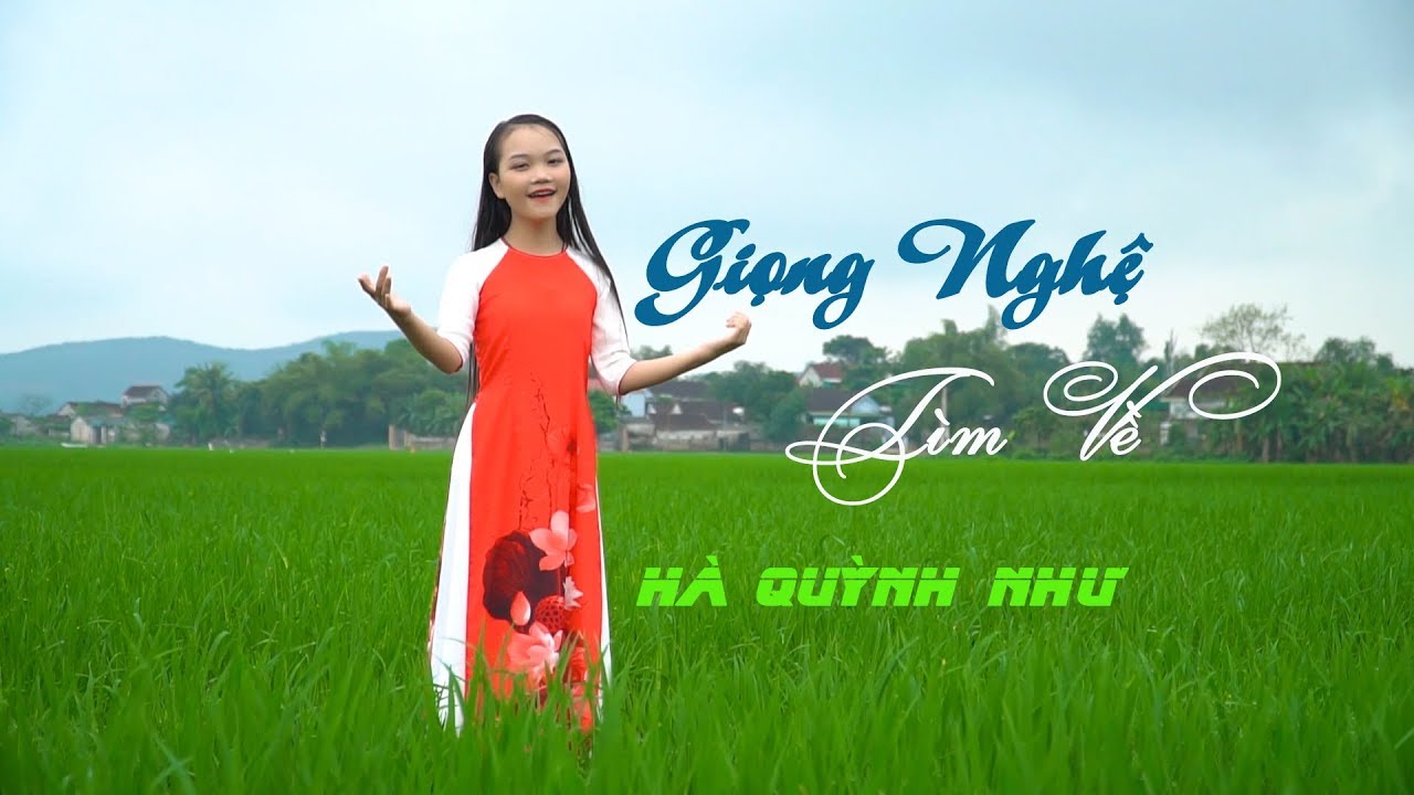 Giọng Nghệ Tìm Về - Hà Quỳnh Như (MV Mới)