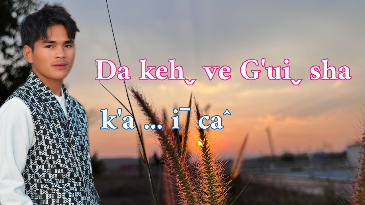 Daꞈ kehˬ ve G'uiˬ sha k'a ... iˉ caˆ (Official MV)#LaHu 2023