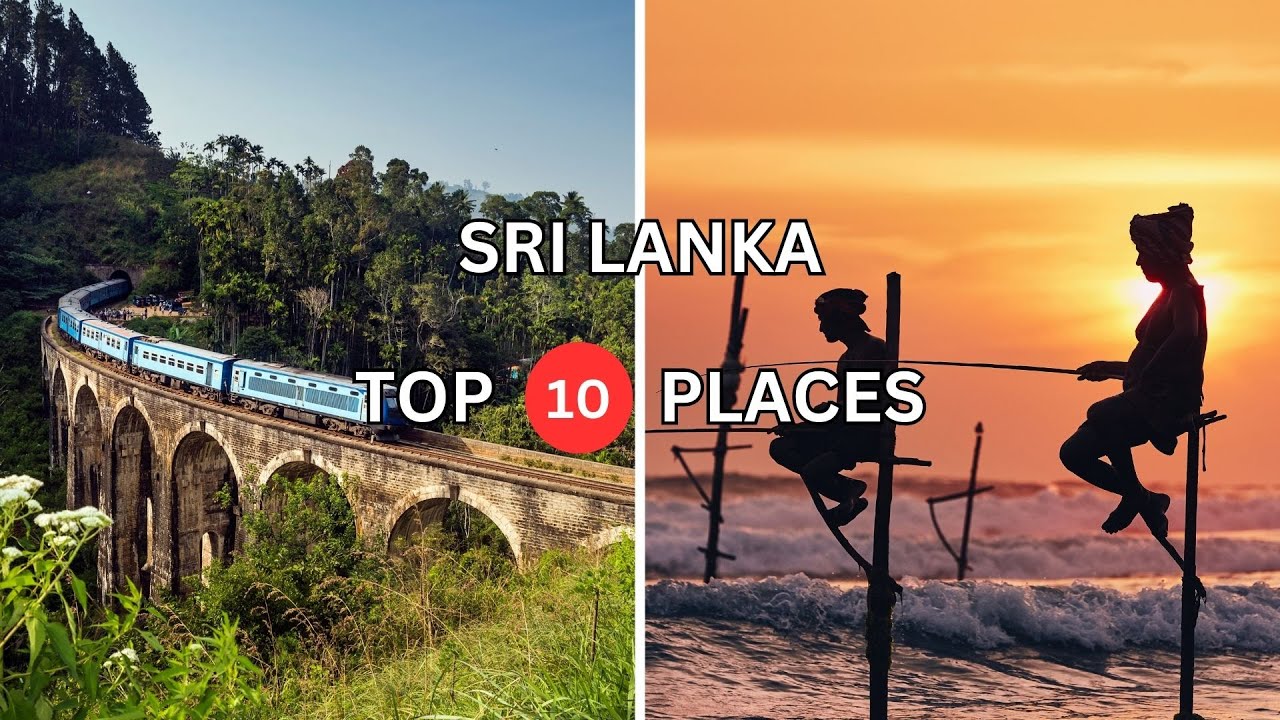 Top 10 places to visit in Sri Lanka  - Travel Guide