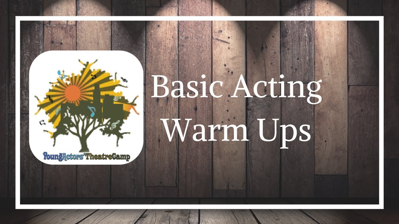Basic Acting Warm Ups - Young Actors' Theatre Camp