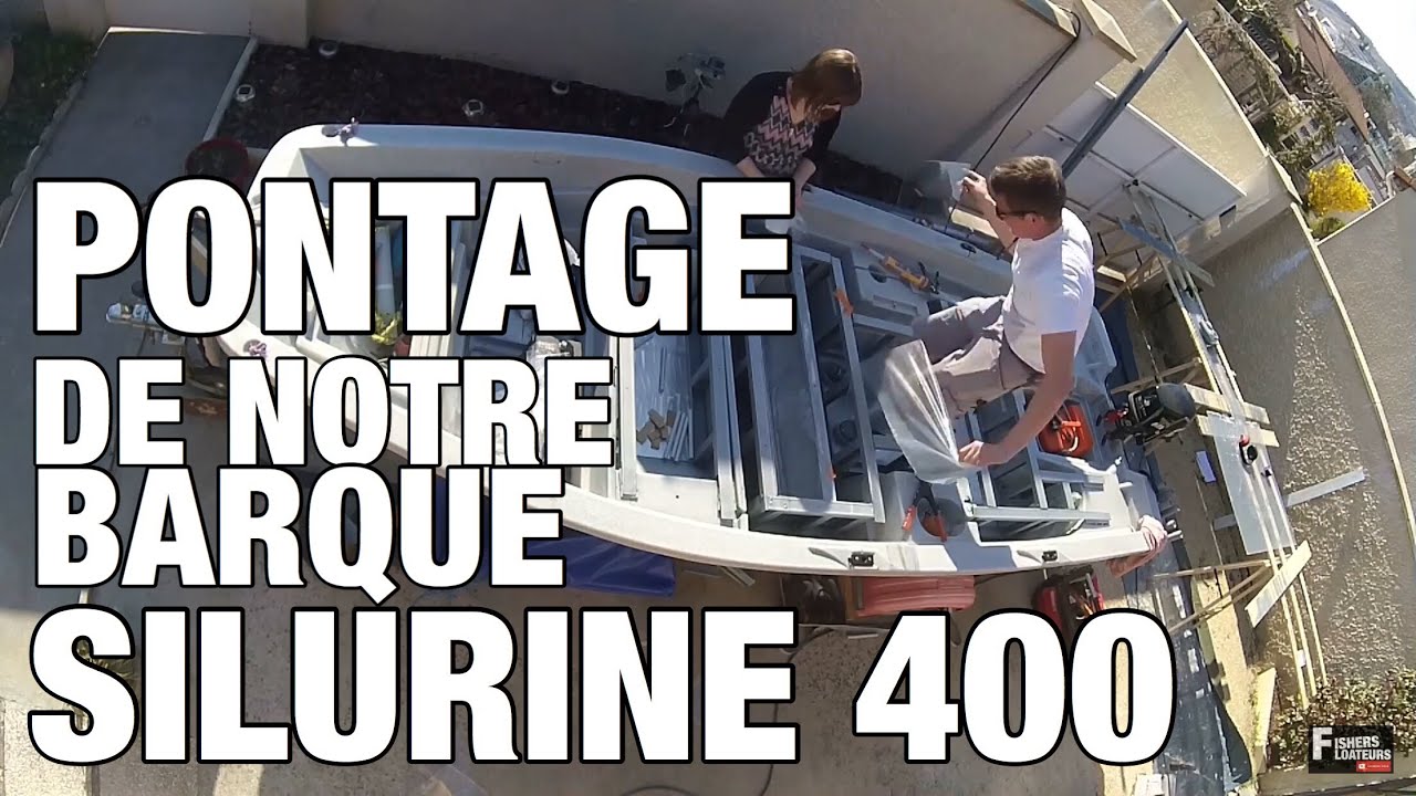 Pontage de notre barque Silurine armor 400