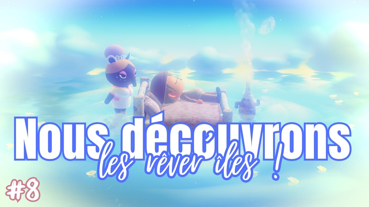 [LET'S PLAY ACNH] Nous découvrons les rêver'îles !