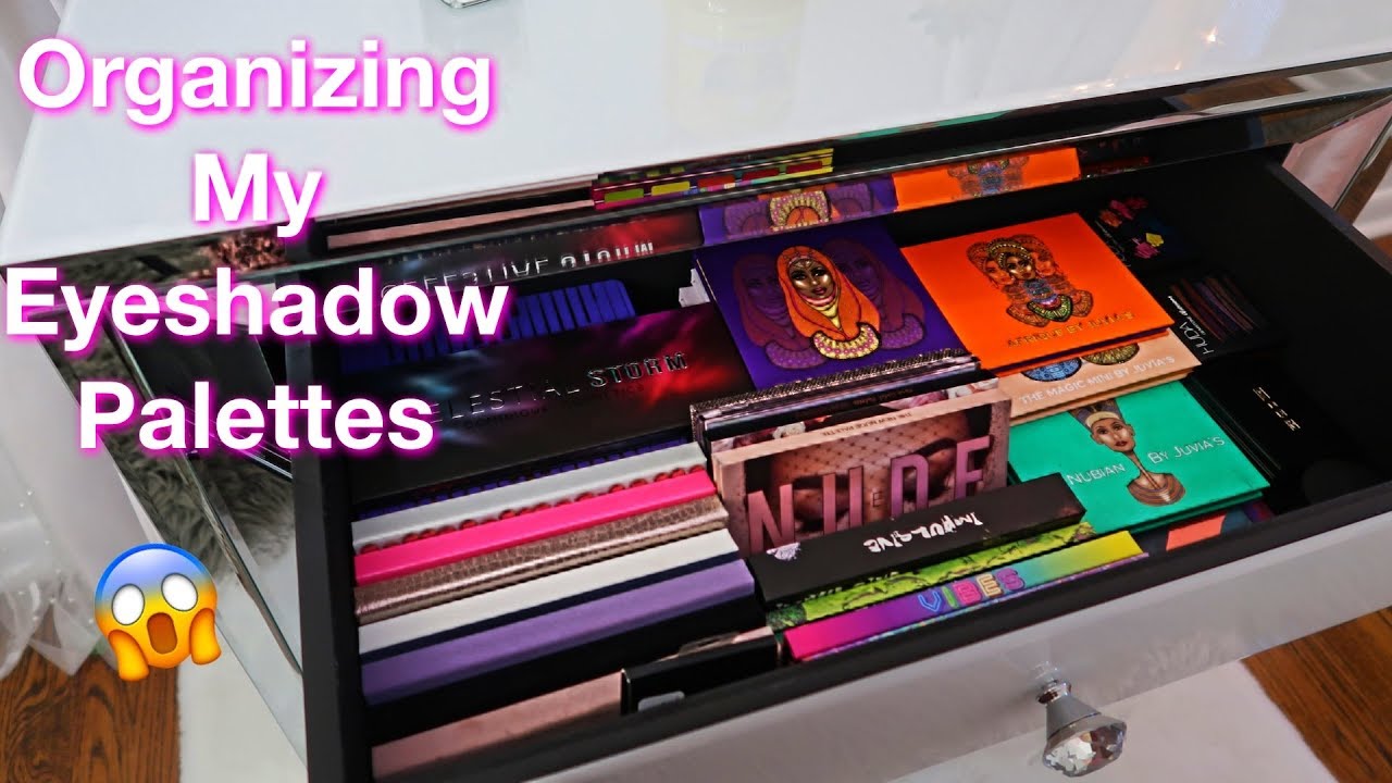 LET'S ORGANIZE ALL OF MY EYESHADOW PALETTES + NEW MAKEUP DRAWER