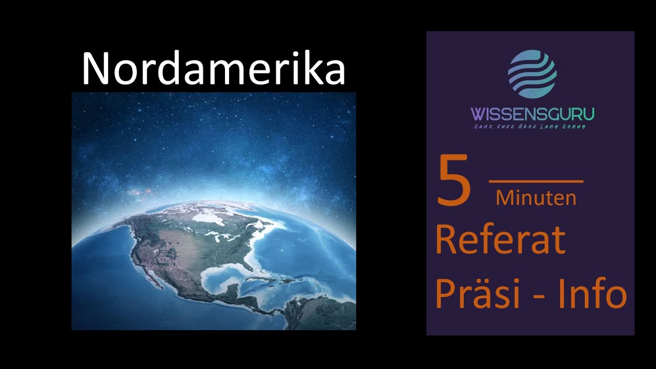 Nordamerika einfach erkl&auml;rt in 5 Minuten allgemeine Informationen f&uuml;r Referate, Pr&auml;sentationen
