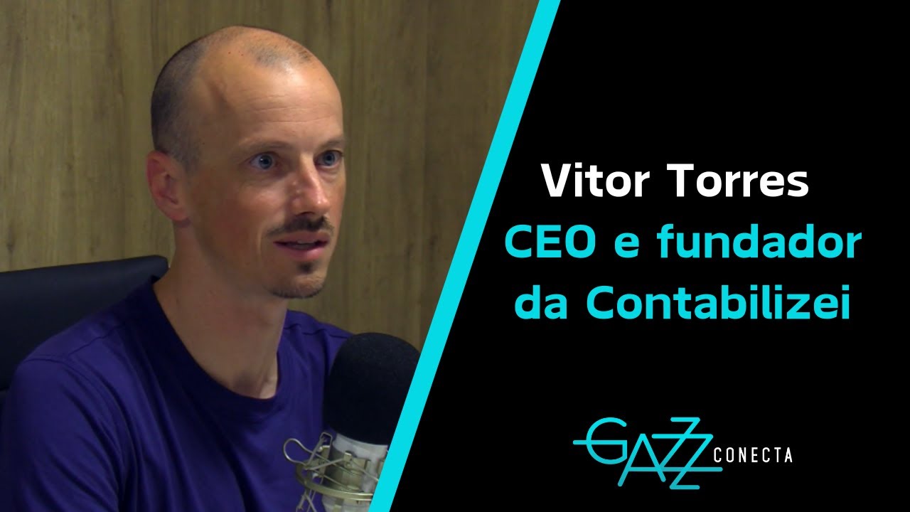 Podcast GazzConecta #5 - Vitor Torres - CEO e fundador da Contabilizei
