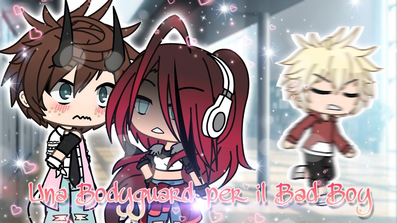 Gacha Life ITA - Una Bodyguard per il Bad Boy - Episodio 1