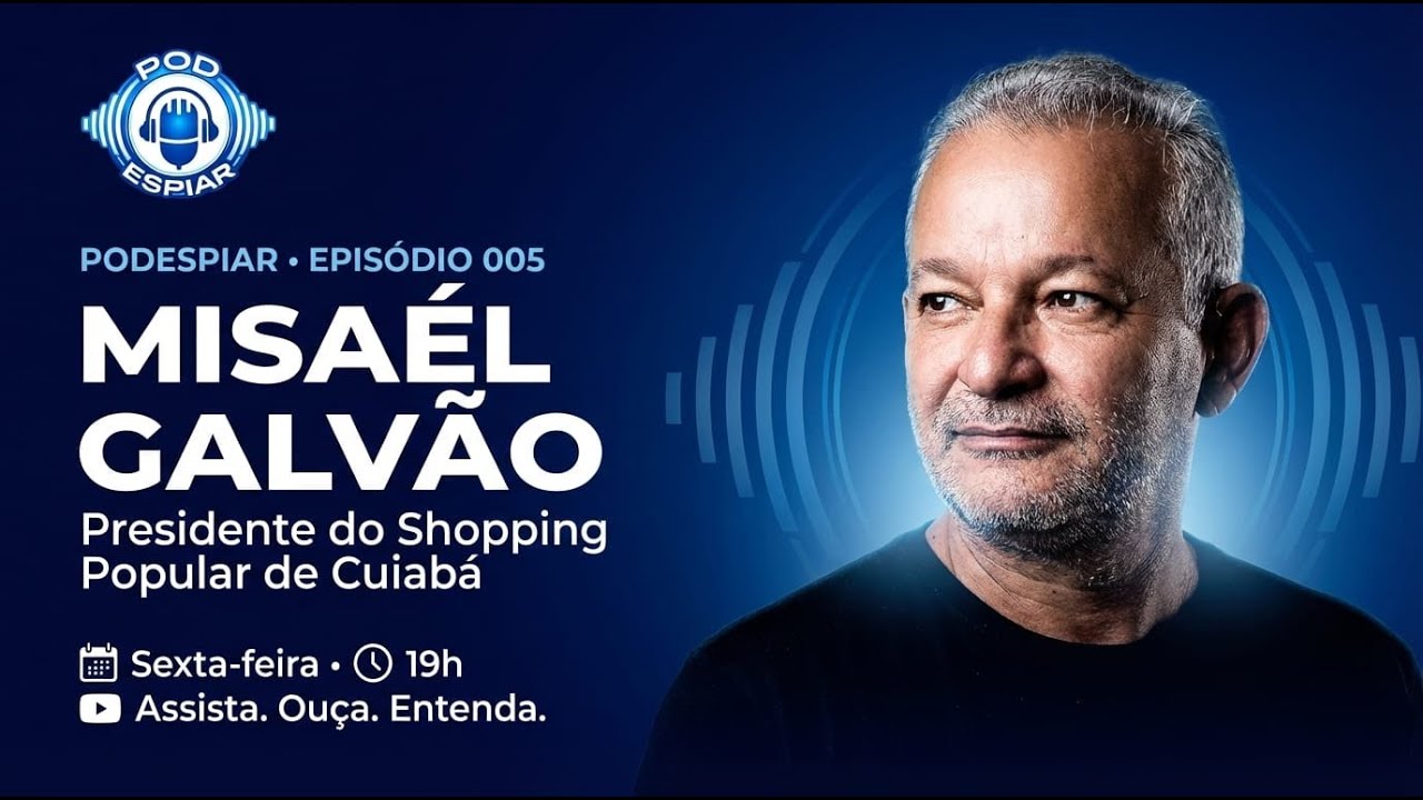 MISAÉL GALVÃO - PodEspiar. Podcast #004