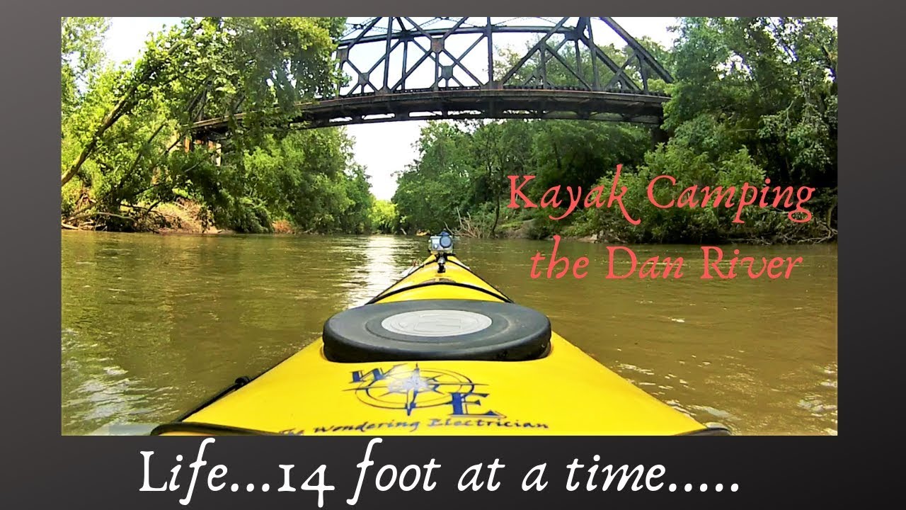 Life, 14 foot at a time...Kayak camping Dan River NC