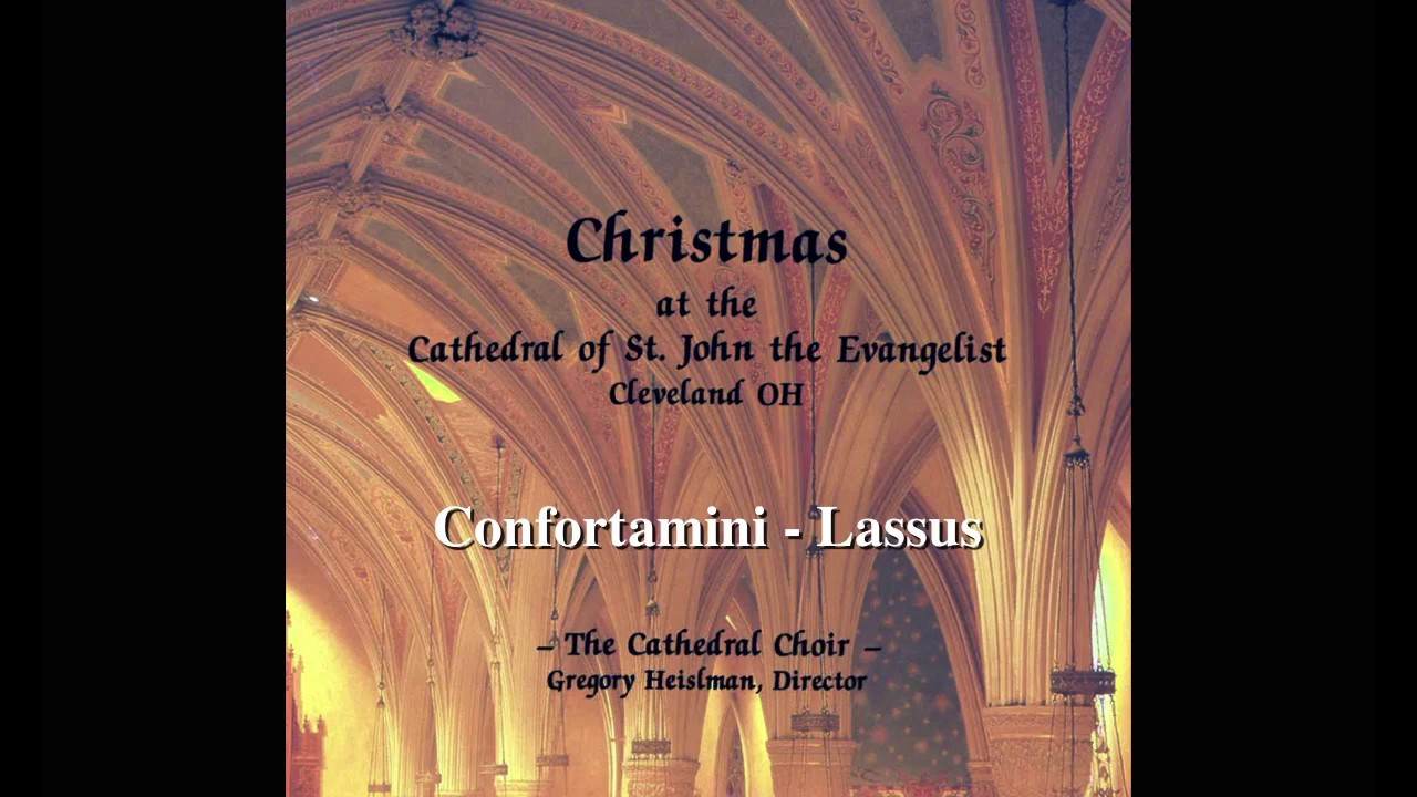 Confortamini - Lassus - St John Cathedral Choir Cleveland