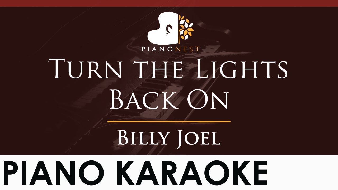 Billy Joel - Turn the Lights Back On - HIGHER Key (Piano Karaoke Instrumental)