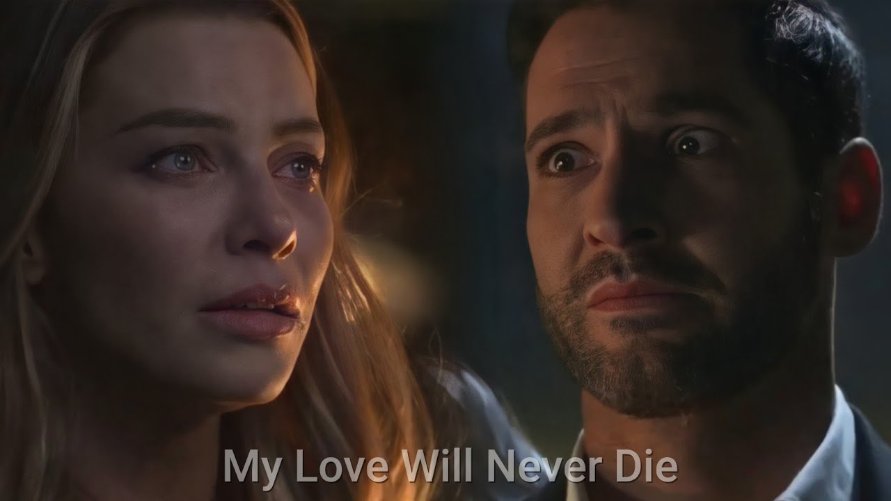 My Love Will Never Die |Lucifer&Chloe|