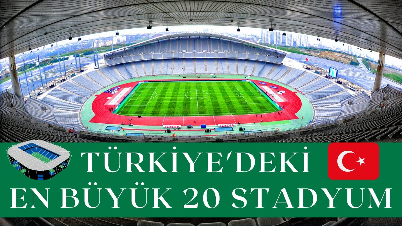 Türkiye'nin En Büyük Stadyumları - En Büyük 20 Stat - Kapasitesi En Çok Olan Stadyumlar 2022