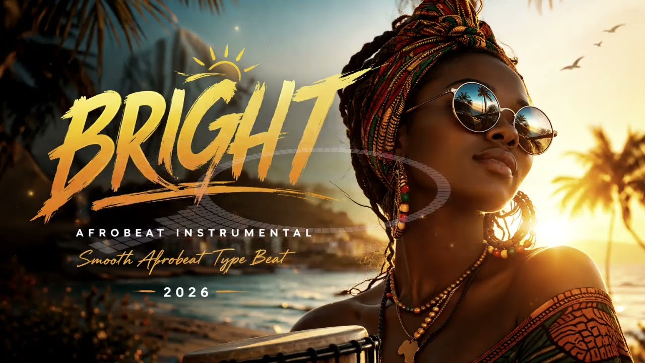 Bright &ndash; Afrobeat Type Beat | Happy Afro Pop Instrumental 2026