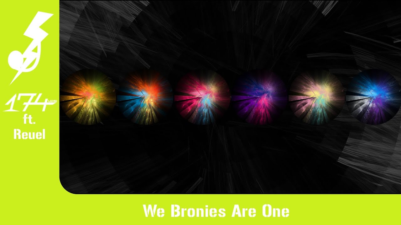 174UDSI ft. Reuel - We Bronies Are One