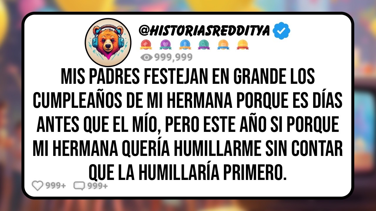 Mis PADRES Hacen una Gran Fiesta de Cumpleaños Porque mi HERMANA Insistió Para Poder Humillarme...