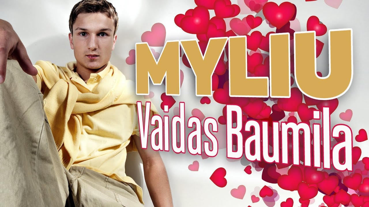 Vaidas Baumila - Myliu (Official Lyric Video). Lietuvi&scaron;kos Dainos
