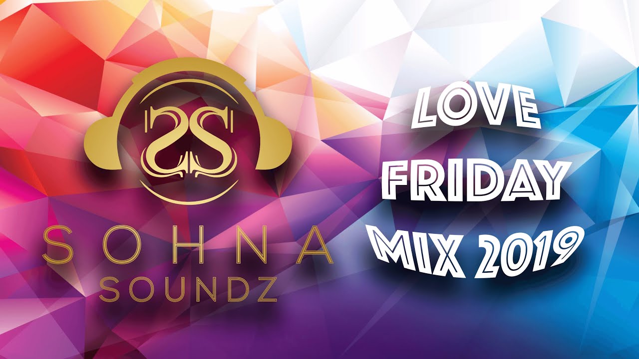 Sohna Soundz - Love Friday Mix Vol 1