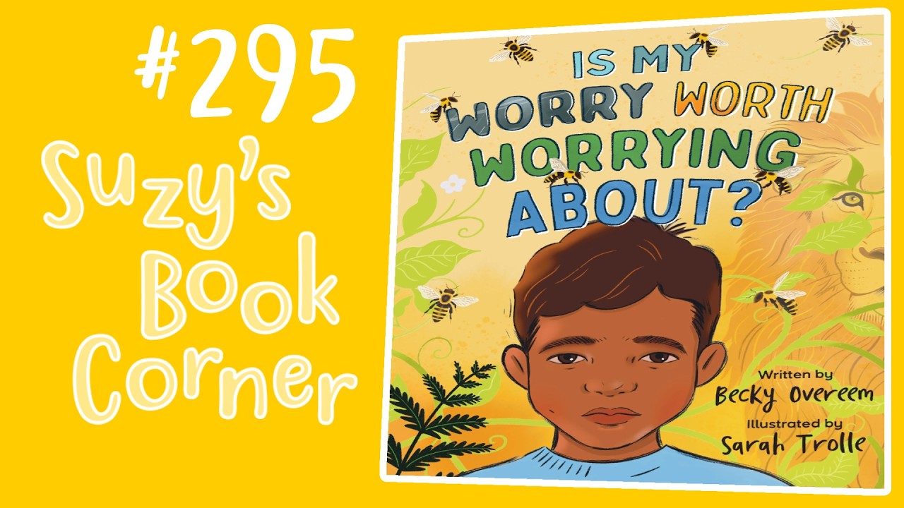 Is My Worry Worth Worring About - Suzy's Book Corner | Read Aloud | Learning Made Fun | Wellbeing