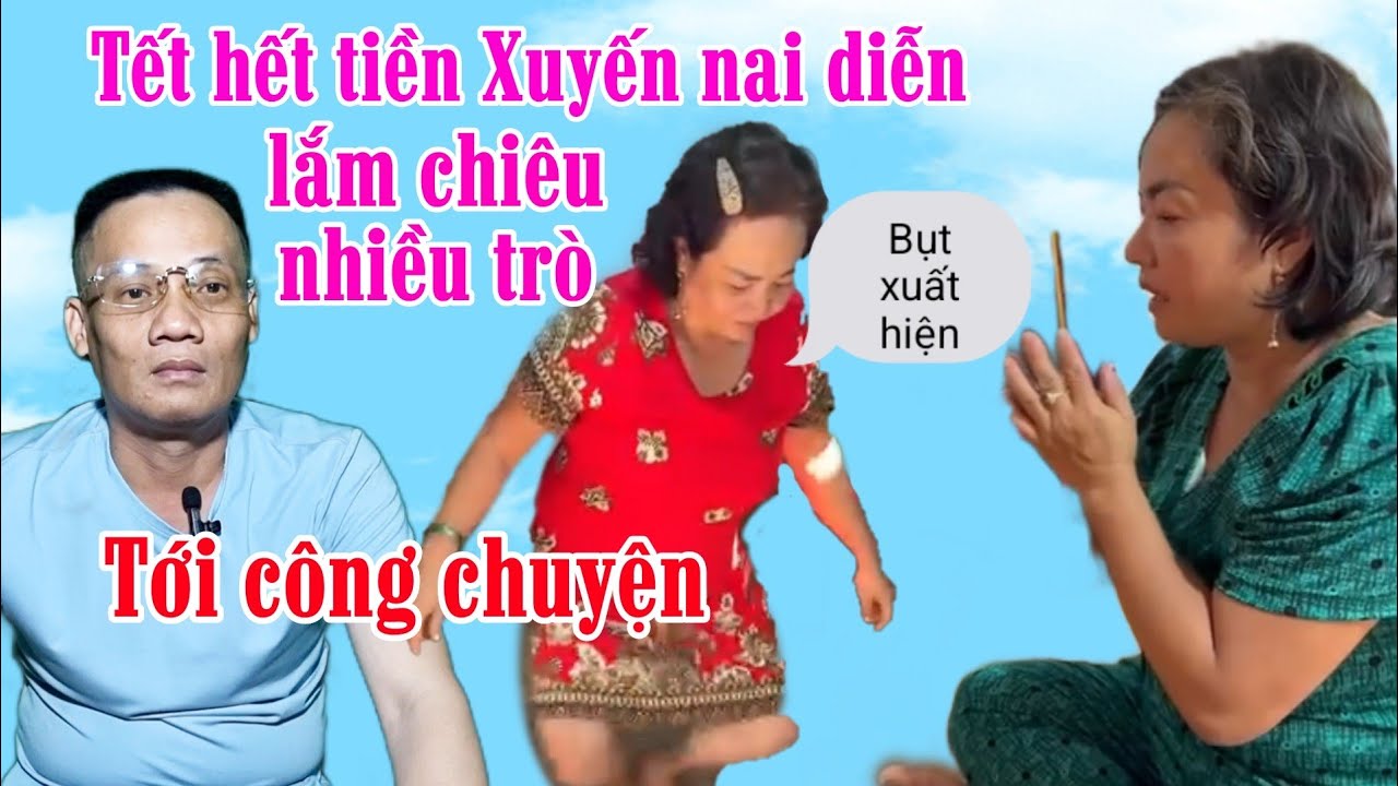 Tới công chuyện | Xuyến nai tết hết tiền diễn lắm chiêu nhiều trò