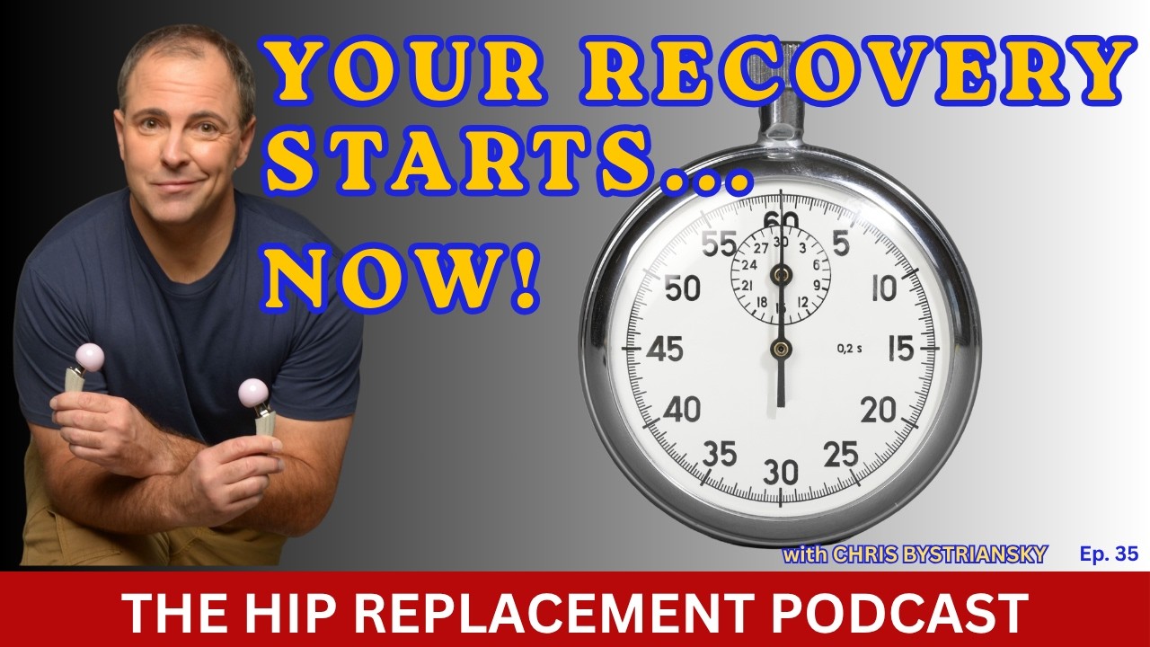 The Hip Replacement Podcast - Preparing for Surgery and Recovery -  Episode 35