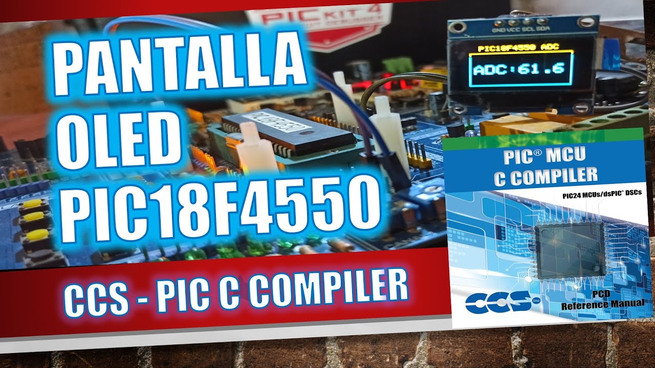 PIC18F4550 ¿Cómo configurar una pantalla OLED SSD1306? CCS PIC C COMPILER