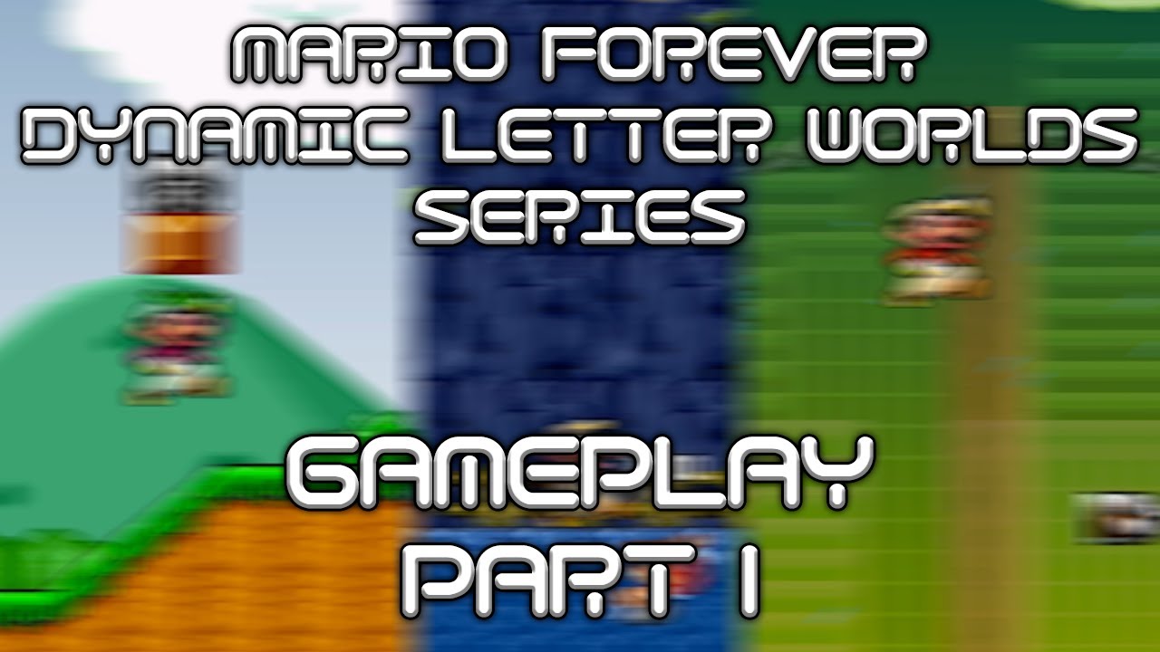 Mario Forever Dynamic Letter Worlds Series - Gameplay Part 1