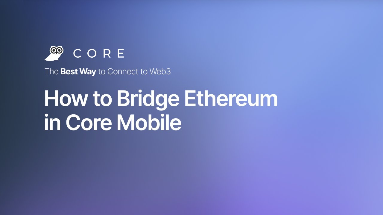 How to Bridge Ethereum in Core Mobile
