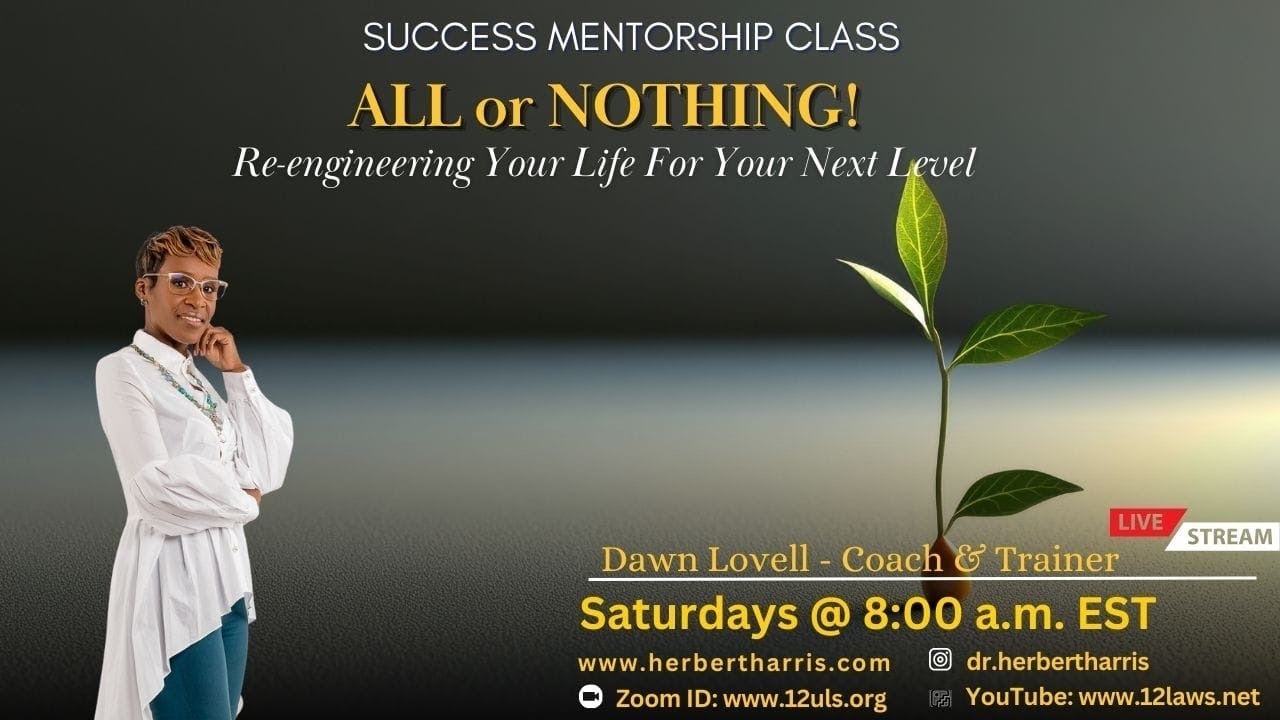 Success Mentorship Class 413: “All or Nothing: Re-Engineering Your Lifel” with speaker Dawn Lovell