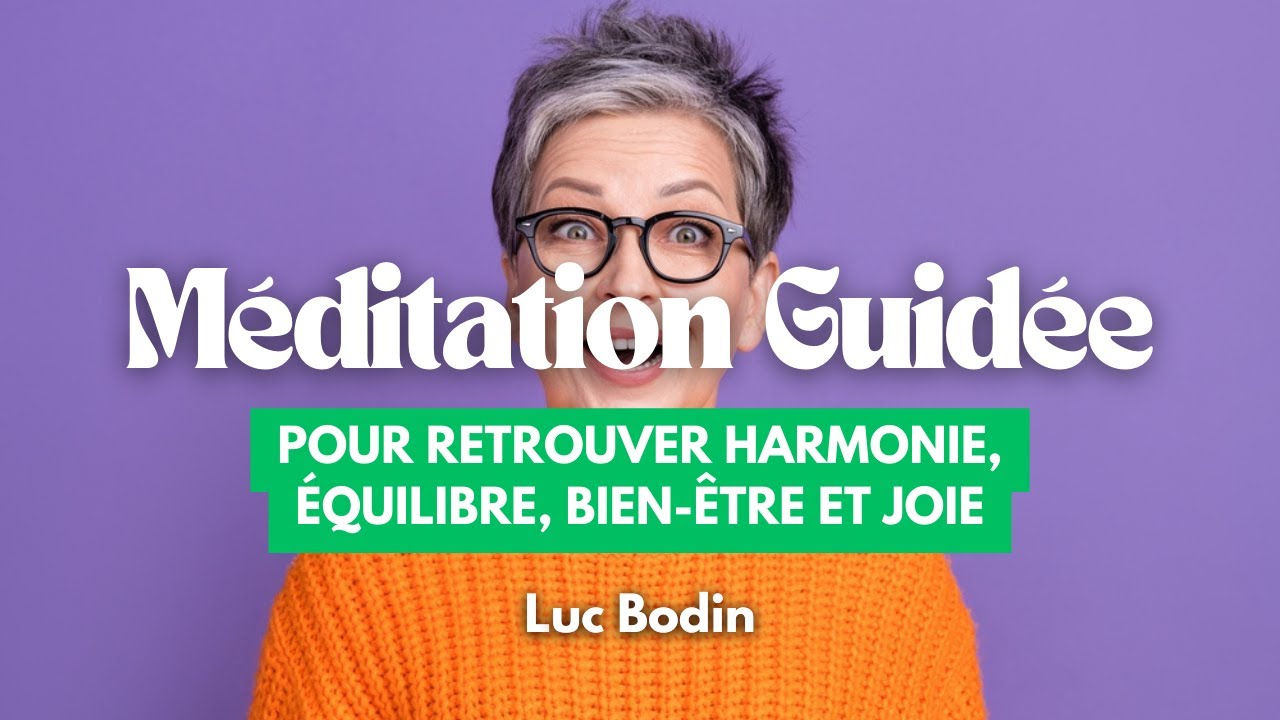 Méditation pour retrouver harmonie, équilibre, bien-être et joie