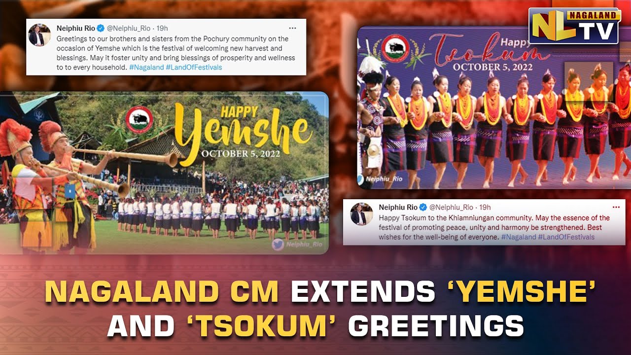 NAGALAND CM NEIPHIU RIO EXTENDS &lsquo;YEMSHE&rsquo; AND &lsquo;TSOKUM&rsquo; GREETINGS