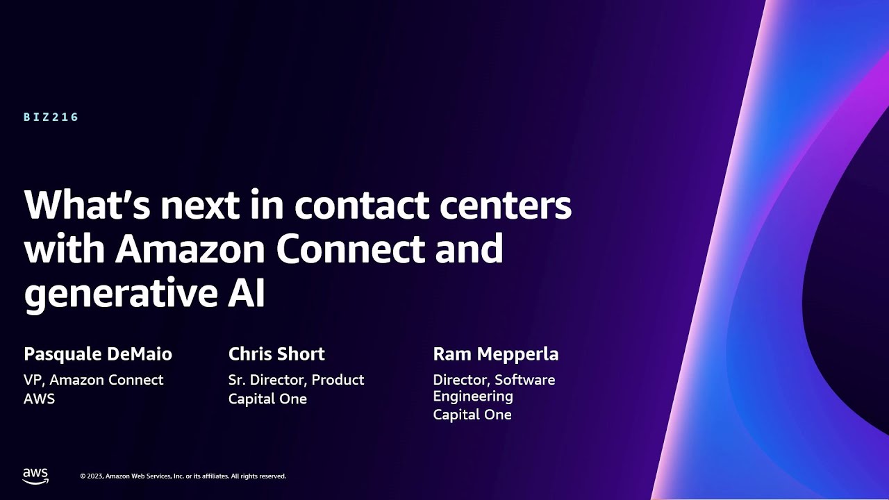 AWS re:Invent 2023 - What’s next in contact centers with Amazon Connect and generative AI (BIZ216)