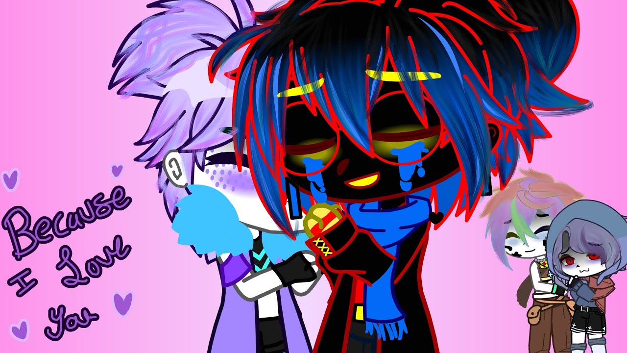 Because I Love You (Past GlitchedMurderLink) 