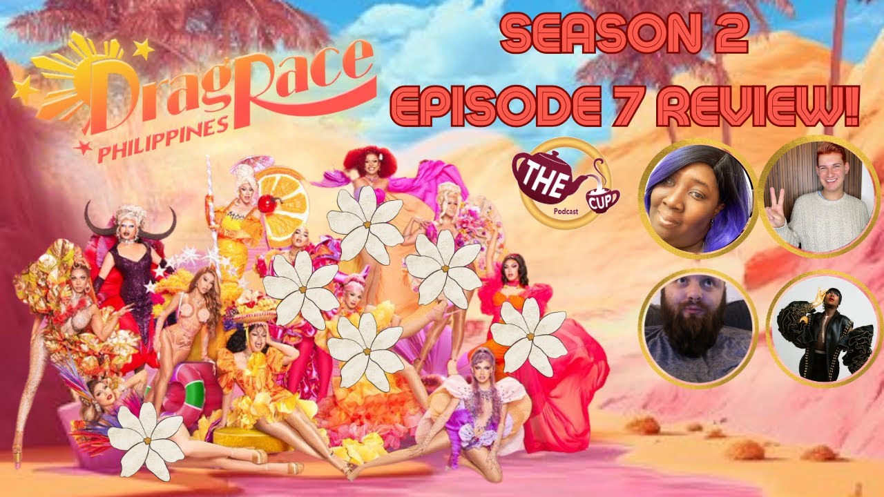 The Tea on Drag Race Philippines Season 2! | Episode 7 Reaction! | The CUP 🍵