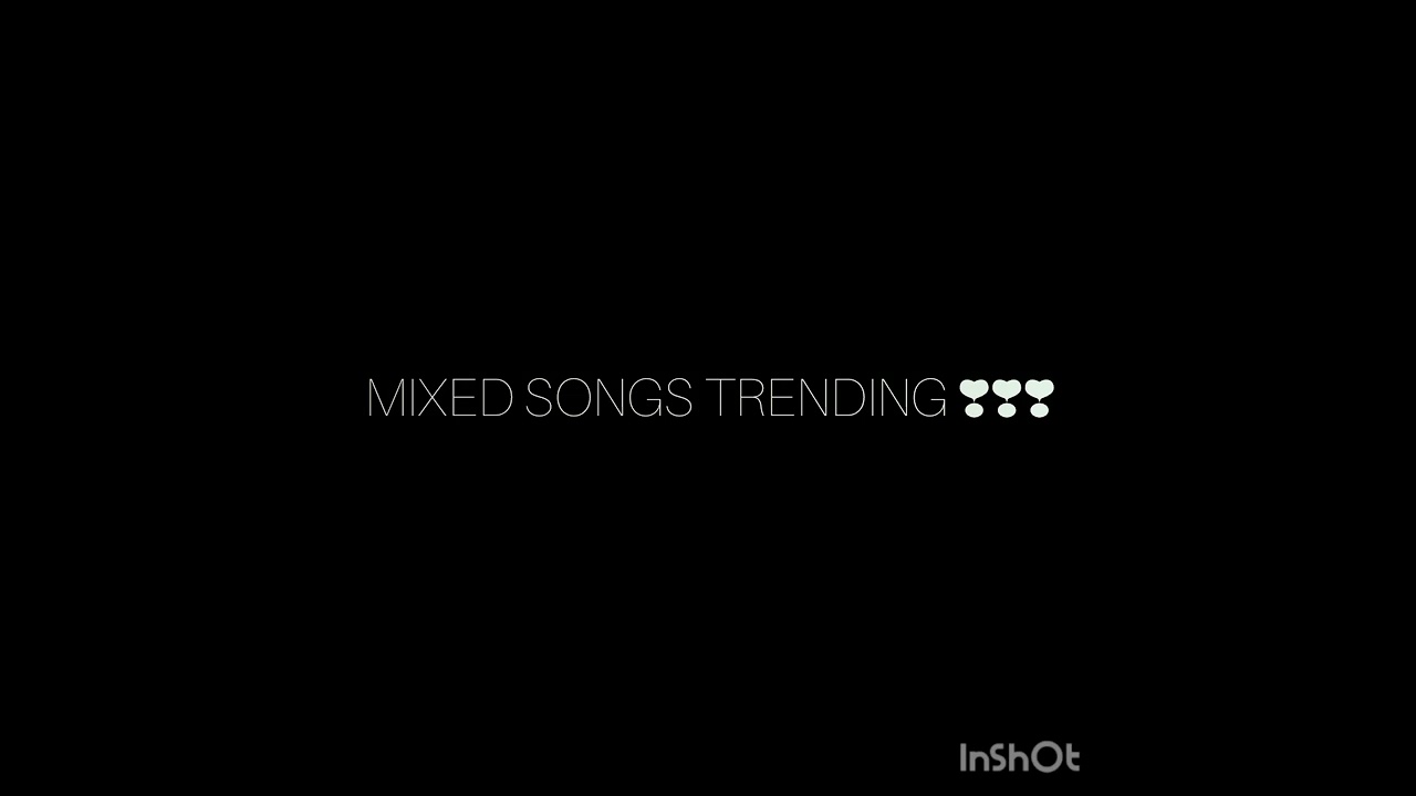 ᴍɪxᴇᴅ ꜱᴏɴɢꜱ  ᴛʀᴇɴᴅɪɴɢ 🔥🔥🔥