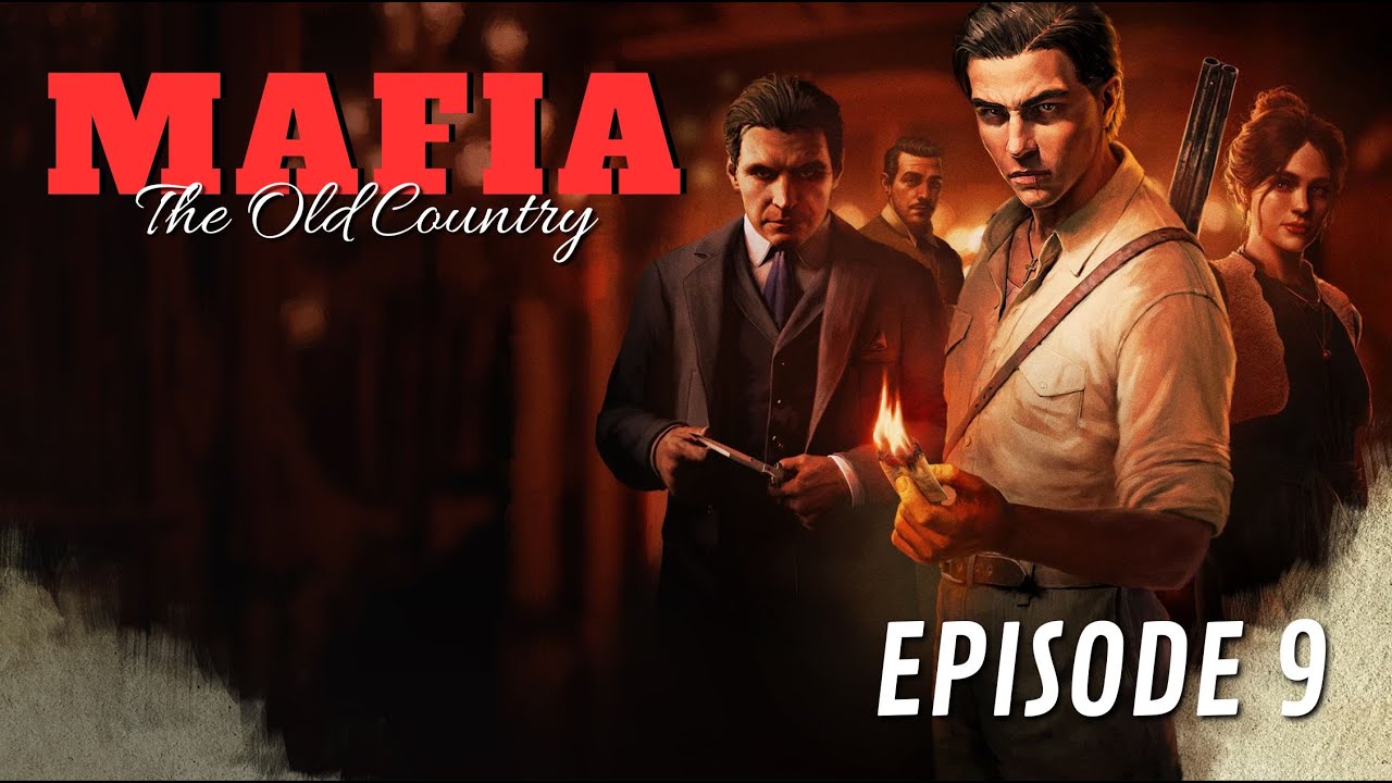 MAFIA - THE OLD COUNTRY l ON REJOINT LA FAMIGLIA​ 🤝​🫂​ - #9