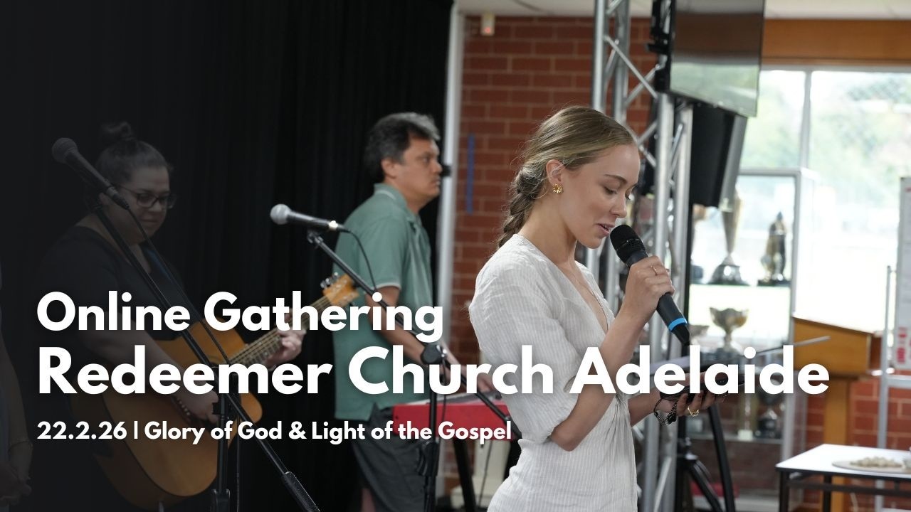 Redeemer Church Adelaide | Live Stream | 22.2.26